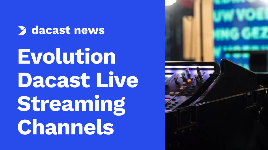 A Major Evolution for your Dacast Live Streaming Channels Image