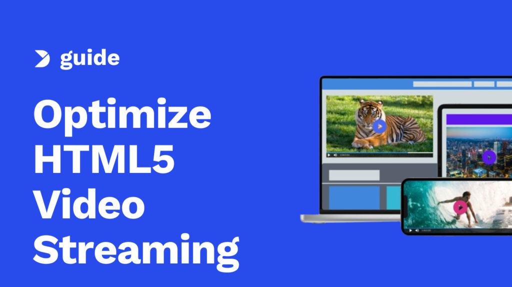 How to Optimize for HTML5 Video Streaming & HTML5 Video Tag Image