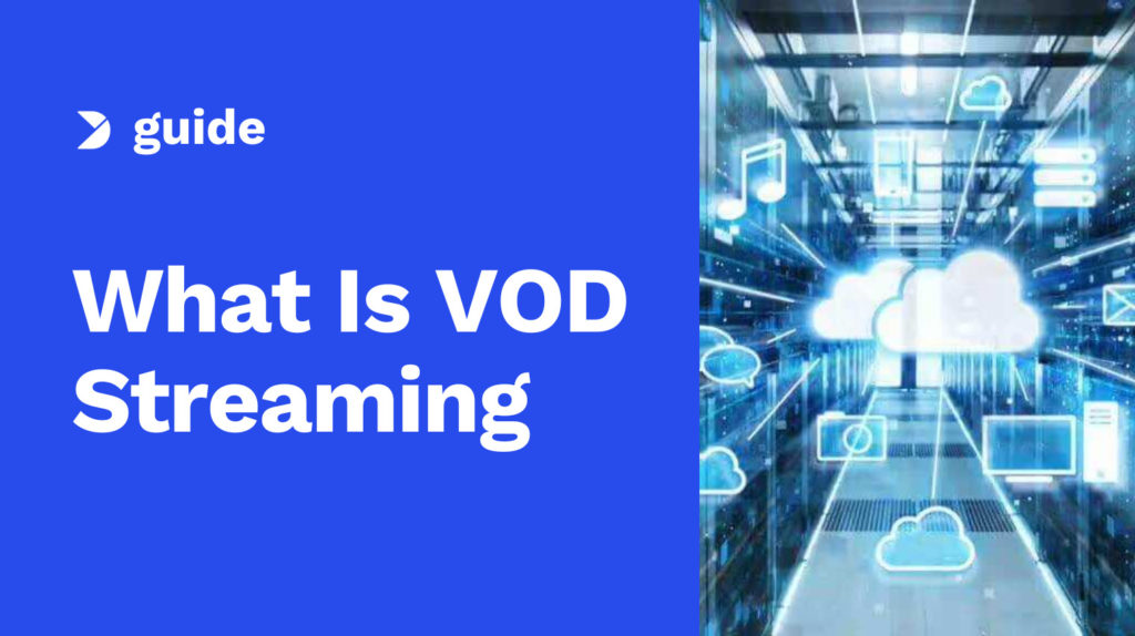 VOD Streaming – What It Is and How It Works with OTT Image